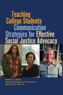 Kommunikációs stratégiák tanítása a főiskolai hallgatóknak a hatékony társadalmi igazságosságért való kiállás érdekében - Teaching College Students Communication Strategies for Effective Social Justice Advocacy