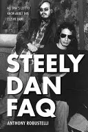 Steely Dan GYIK: Minden, amit még tudni kell erről a rejtélyes zenekarról - Steely Dan FAQ: All That's Left to Know About This Elusive Band