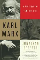 Karl Marx: századi élet - Karl Marx: A Nineteenth-Century Life