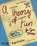 A játéktervezés szórakoztató elmélete - A Theory of Fun for Game Design