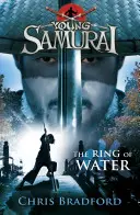 A víz gyűrűje (Fiatal szamurájok, 5. könyv) - Ring of Water (Young Samurai, Book 5)