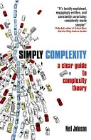 Egyszerűen bonyolult: Egy világos útmutató a komplexitáselmélethez - Simply Complexity: A Clear Guide to Complexity Theory