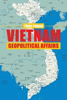 Vietnam geopolitikai ügyek - Vietnam Geopolitical Affairs