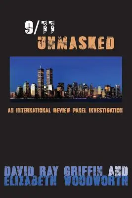 9/11 Unmasked: Egy nemzetközi vizsgálóbizottság vizsgálata - 9/11 Unmasked: An International Review Panel Investigation