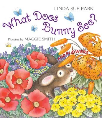 Mit lát Bunny?: A Book of Colors and Flowers - What Does Bunny See?: A Book of Colors and Flowers