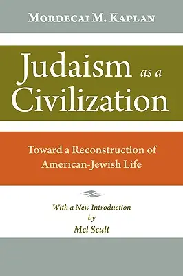 A judaizmus mint civilizáció: Az amerikai zsidó élet rekonstrukciója felé - Judaism as a Civilization: Toward a Reconstruction of American Jewish Life