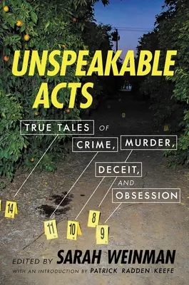 Kimondhatatlan tettek: Igaz történetek bűnözésről, gyilkosságról, csalásról és megszállottságról - Unspeakable Acts: True Tales of Crime, Murder, Deceit, and Obsession