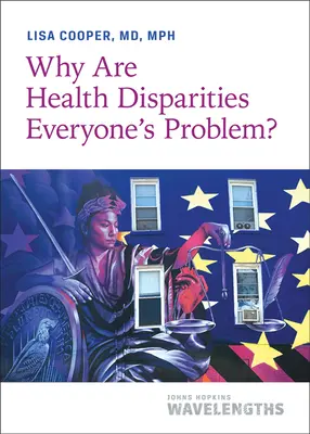 Miért mindenki problémája az egészségügyi egyenlőtlenségek? - Why Are Health Disparities Everyone's Problem?