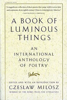 A fénylő dolgok könyve: Nemzetközi versantológia - A Book of Luminous Things: An International Anthology of Poetry