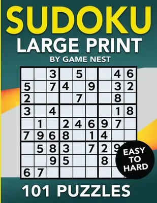 Sudoku Large Print 101 Puzzle Easy to Hard: One Puzzle Per Page - Easy, Medium, and Hard Large Print Puzzle Book For Adults (Könnyű, közepes és nehéz szintű nagyméretű rejtvénykönyv felnőtteknek) - Sudoku Large Print 101 Puzzles Easy to Hard: One Puzzle Per Page - Easy, Medium, and Hard Large Print Puzzle Book For Adults