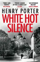 Fehér forró csend - Fergeteges kémthriller a kémkedés mesterétől - White Hot Silence - Gripping spy thriller from an espionage master