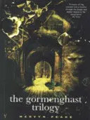 Gormenghast-trilógia - Gormenghast Trilogy