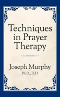 Az imaterápia technikái - Techniques in Prayer Therapy