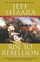 Rise to Rebellion: Az amerikai forradalom regénye - Rise to Rebellion: A Novel of the American Revolution