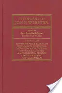 John Webster művei: Egy régi helyesírású kritikai kiadás - The Works of John Webster: An Old-Spelling Critical Edition