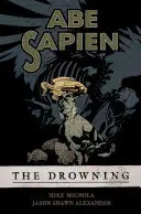 Abe Sapien Svazek 1: Utonutí - Abe Sapien Volume 1: The Drowning