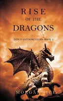 A sárkányok felemelkedése (Királyok és varázslók - 1. könyv) - Rise of the Dragons (Kings and Sorcerers--Book 1)