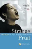 Strange Fruit: Billie Holiday, a Cafe Society és egy korai kiáltás a polgári jogokért - Strange Fruit: Billie Holiday, Cafe Society And An Early Cry For Civil Rights