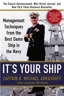 A te hajód: Vezetési technikák a haditengerészet legjobb hajójáról - It's Your Ship: Management Techniques from the Best Damn Ship in the Navy