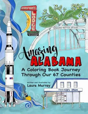 Amazing Alabama: A Coloring Book Journey Through Our 67 Counties (Színezőkönyv utazás 67 megyénken keresztül) - Amazing Alabama: A Coloring Book Journey Through Our 67 Counties