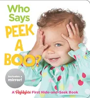 Ki mondja a kukucskálást? A Highlights First Hide-And-Seek Book (A Highlights First Hide-And-Seek Book) - Who Says Peekaboo?: A Highlights First Hide-And-Seek Book