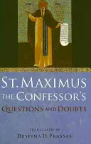 Szent Maximus az Inkvizítor kérdései és kételyei - St. Maximus the Confessor's Questions and Doubts