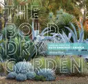 A merész száraz kert: A Ruth Bancroft kert tanulságai - The Bold Dry Garden: Lessons from the Ruth Bancroft Garden