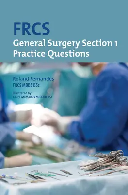 Frcs 1. szakasz Általános sebészet: Gyakorlati kérdések - Frcs Section 1 General Surgery: Practice Questions