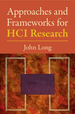 A Hci-kutatás megközelítései és keretei - Approaches and Frameworks for Hci Research