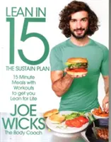 Lean in 15 - A fenntartási terv: 15 perces étkezések és edzések, hogy egy életre karcsú legyen - Lean in 15 - The Sustain Plan: 15 Minute Meals and Workouts to Get You Lean for Life