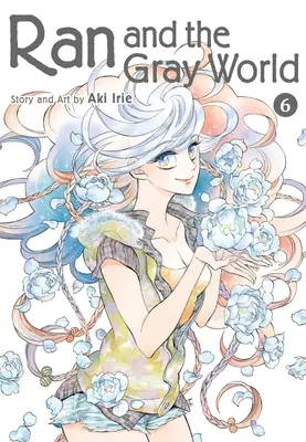 Ran és a szürke világ, 6. kötet - Ran and the Gray World, Vol. 6