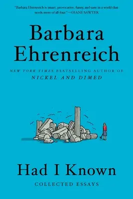 Ha tudtam volna: Összegyűjtött esszék - Had I Known: Collected Essays