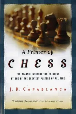 A sakkozás alapjai - A Primer of Chess