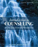 Bevezetés a tanácsadásba: Művészeti és tudományos perspektíva - Introduction to Counseling: An Art and Science Perspective