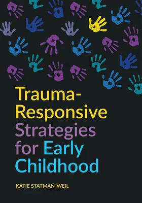 Trauma-reagáló stratégiák a korai gyermekkorban - Trauma-Responsive Strategies for Early Childhood