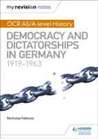 Az én revíziós jegyzeteim: OCR As/A-Level History: Demokrácia és diktatúrák Németországban 1919-63 - My Revision Notes: OCR As/A-Level History: Democracy and Dictatorships in Germany 1919-63