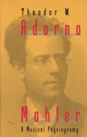 Mahler: Egy zenei fiziognómia - Mahler: A Musical Physiognomy