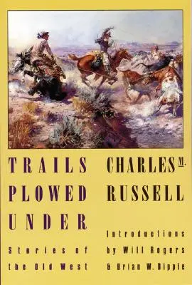 Trails Plowed Under: A régi nyugat történetei - Trails Plowed Under: Stories of the Old West