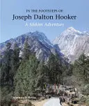 Joseph Dalton Hooker nyomában - In the Footsteps of Joseph Dalton Hooker