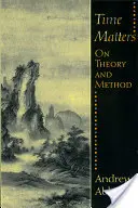 Az idő számít: Az elméletről és a módszerről - Time Matters: On Theory and Method