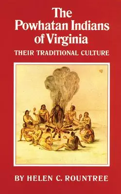 The Powhatan Indians of Virginia: Hagyományos kultúrájuk - The Powhatan Indians of Virginia: Their Traditional Culture