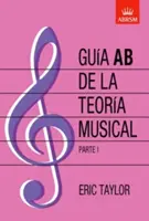 Guia AB de la teoria musical Parte 1 - spanyol kiadás - Guia AB de la teoria musical Parte 1 - Spanish edition