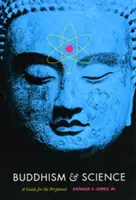 Buddhizmus és tudomány: A Guide for the Perplexed - Buddhism & Science: A Guide for the Perplexed