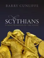 A szkíták: A sztyeppe nomád harcosai - The Scythians: Nomad Warriors of the Steppe