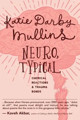 Neuro, tipikus: Kémiai reakciók és traumás kötődések - Neuro, Typical: Chemical Reactions and Trauma Bonds