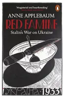 Vörös éhínség - Sztálin háborúja Ukrajna ellen - Red Famine - Stalin's War on Ukraine