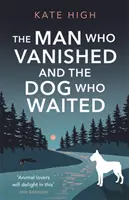 Muž, který zmizel, a pes, který čekal - srdceryvná záhada - Man Who Vanished and the Dog Who Waited - A heartwarming mystery