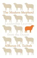 A modern pásztor: Vezetői leckék a sivatagból - The Modern Shepherd: Leadership Lessons from the Desert