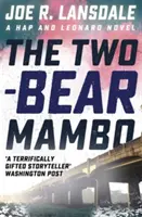 Two-Bear Mambo - Hap és Leonard 3. könyv - Two-Bear Mambo - Hap and Leonard Book 3