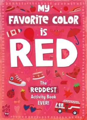 Kedvenc színem tevékenységkönyv: Piros - My Favorite Color Activity Book: Red